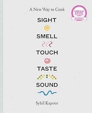 Seller image for Sight Smell Touch Taste Sound: A new way to cook for sale by WeBuyBooks