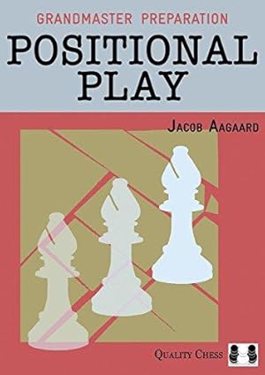 Bild des Verkufers fr Positional Play (Grandmaster Preparation) zum Verkauf von WeBuyBooks