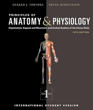 Seller image for Principles of Anatomy and Physiology, Thirteenth Edition with Atlas and Registration Card International Student Version for sale by WeBuyBooks
