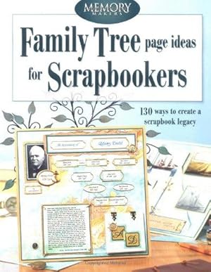 Bild des Verkufers fr Family Tree Page Ideas for Scrapbookers: 150 Ways to Create a Scrapbook Legacy zum Verkauf von WeBuyBooks