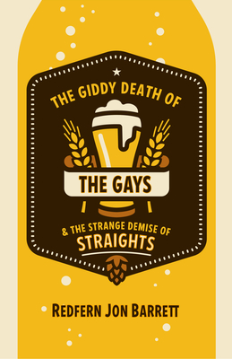 Bild des Verkufers fr The Giddy Death of the Gays & the Strange Demise of Straights (Paperback or Softback) zum Verkauf von BargainBookStores