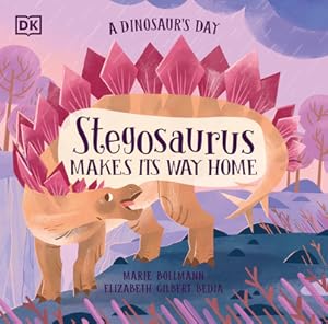 Seller image for A Dinosaur's Day: Stegosaurus Makes Its Way Home (Hardback or Cased Book) for sale by BargainBookStores
