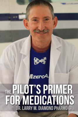 Seller image for The Pilot's Primer for Medications (Paperback or Softback) for sale by BargainBookStores