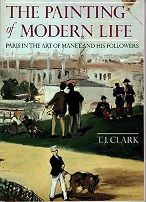 Bild des Verkufers fr The Painting of Modern Life: Paris in the Art of Manet and His Followers zum Verkauf von WeBuyBooks