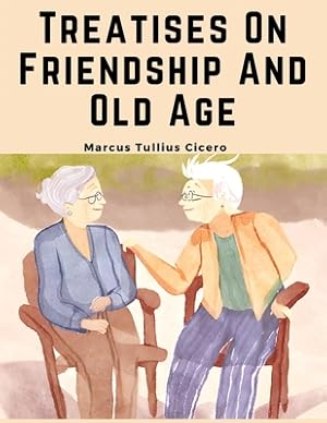 Immagine del venditore per Treatises On Friendship And Old Age (Paperback or Softback) venduto da BargainBookStores