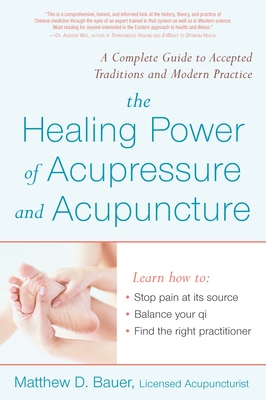 Immagine del venditore per The Healing Power of Acupressure and Acupuncture: A Complete Guide to Accepted Traditions and Modern Practice (Paperback or Softback) venduto da BargainBookStores