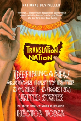 Seller image for Translation Nation: Defining a New American Identity in the Spanish-Speaking United States (Paperback or Softback) for sale by BargainBookStores