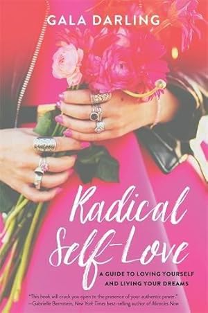 Bild des Verkufers fr Radical Self-Love: A Guide to Loving Yourself and Living Your Dreams zum Verkauf von WeBuyBooks