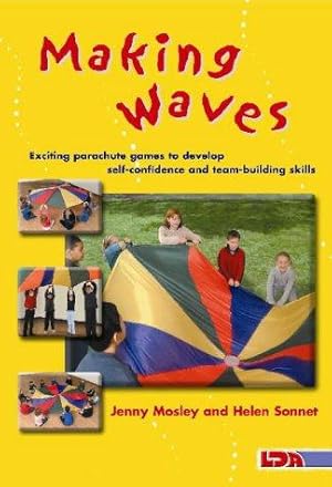 Bild des Verkufers fr Making Waves: Exciting Parachute Games to Develop Self-confidence and Team-building Skills zum Verkauf von WeBuyBooks