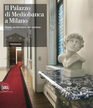 Seller image for Il palazzo di Mediobanca a Milano, Storia, architettura, decorazione. for sale by FIRENZELIBRI SRL