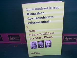 Bild des Verkufers fr Klassiker der Geschichtswissenschaft Band 1: Von Edward Gibbon bis Marc Bloch. zum Verkauf von Antiquariat Deinbacher