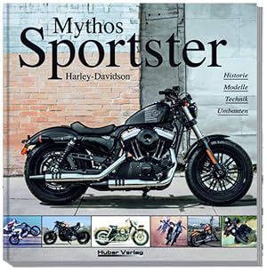 Bild des Verkufers fr Harley-Davidson ?Mythos Sportster?: Historie, Modelle, Technik, Umbauten zum Verkauf von Studibuch