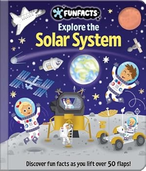 Image du vendeur pour Explore the Solar System: Lift-The-Flap Book: Board Book with Over 50 Flaps to Lift! (Hardback or Cased Book) mis en vente par BargainBookStores