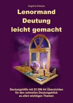 Bild des Verkufers fr Lenormand Deutung leicht gemacht : Deutungshilfe mit 23 DIN A4 bersichten fr den schnellen Deutungsblick zu allen wichtigen Themen zum Verkauf von AHA-BUCH