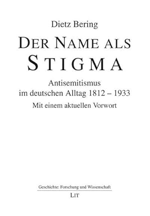 Bild des Verkufers fr Der Name als Stigma : Antisemitismus im deutschen Alltag 1812-1933. Mit einem aktuellen Vorwort zum Verkauf von AHA-BUCH
