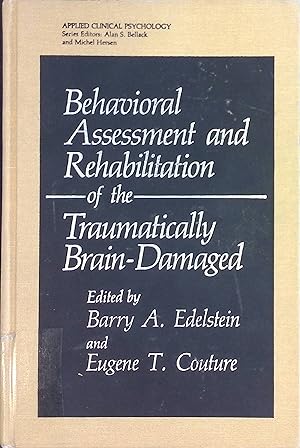 Bild des Verkufers fr Behavioral Assessment and Rehabilitation of the Traumatically Brain-Damaged zum Verkauf von books4less (Versandantiquariat Petra Gros GmbH & Co. KG)