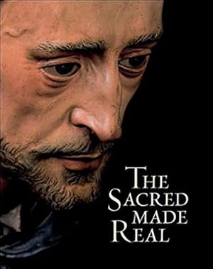 Seller image for The Sacred Made Real: Spanish Painting and Sculpture 1600-1700 for sale by WeBuyBooks 2