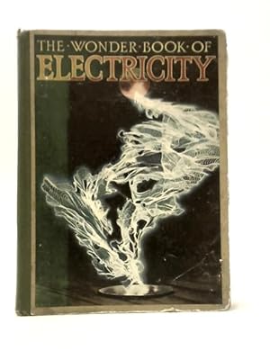 Imagen del vendedor de The Wonder Book Of Electricity a la venta por World of Rare Books