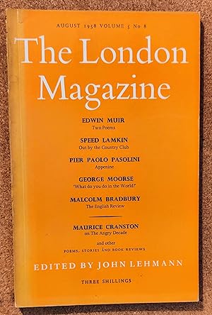 Seller image for The London Magazine August 1958 / Edwin Muir Two Poems / Malcolm Bradbury "The English Review" / Henri Thomas "The Father Everlasting" / Ted Hughes Two Poems / Speed Lamkin "Out by the Country Club's / Pier Paolo Pasolini "Appenine (poem)" / George Moorse "'What do you do in the World'" for sale by Shore Books