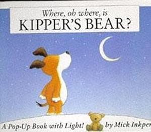 Bild des Verkufers fr Where Oh Where Is Kipper's Bear?: Pop-Up Book with Light zum Verkauf von WeBuyBooks 2