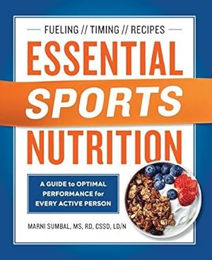 Imagen del vendedor de Essential Sports Nutrition: A Guide to Optimal Performance for Every Active Person a la venta por WeBuyBooks