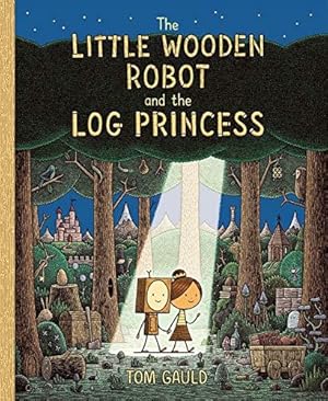 Seller image for The Little Wooden Robot and the Log Princess: Winner of Foyles Childrens Book of the Year for sale by WeBuyBooks