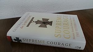 Imagen del vendedor de Supreme Courage: Heroic stories from 150 Years of the Victoria Cross a la venta por BoundlessBookstore