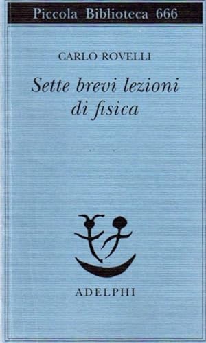 Seller image for Sette brevi lezioni di fisica.: Piccola biblioteca Adelphi; 666. for sale by Studio Bibliografico Adige