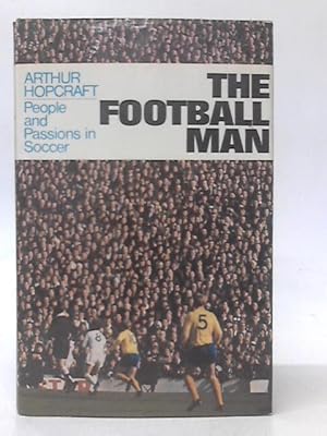 Seller image for The Football Man: People and Passions in Soccer for sale by World of Rare Books