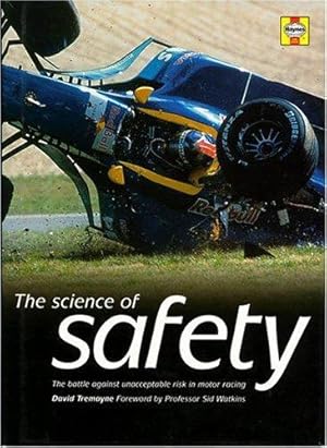 Image du vendeur pour The Science of Safety: The Battle Against Unacceptable Risks in Motor Racing mis en vente par WeBuyBooks