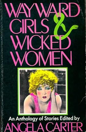 Seller image for Wayward girls and wicked women : An anthology of stories - Angela Ed. Carte for sale by Book Hmisphres