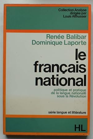 Le français national - Politique et pratique de la langue nationale sous la Révolution