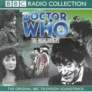 Bild des Verkufers fr Doctor Who: The Highlanders Original BBC Television Soundtrack (BBC Radio Collection) [AUDIOBOOK] zum Verkauf von WeBuyBooks