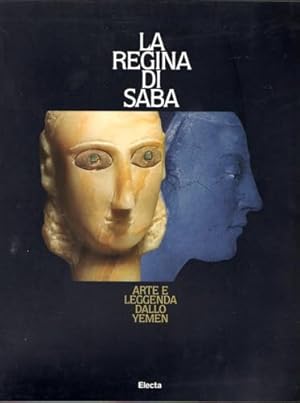 Seller image for La Regina di Saba Arte e leggenda dallo Yeme for sale by Di Mano in Mano Soc. Coop