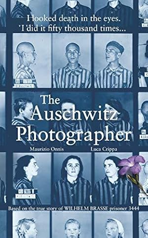 Bild des Verkufers fr The Auschwitz Photographer: The powerful true story of Wilhelm Brasse prisoner number 3444 zum Verkauf von WeBuyBooks