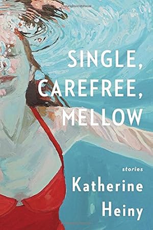 Seller image for Single, Carefree, Mellow: Stories for sale by WeBuyBooks