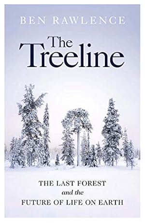 Bild des Verkufers fr The Treeline: The Last Forest and the Future of Life on Earth zum Verkauf von WeBuyBooks