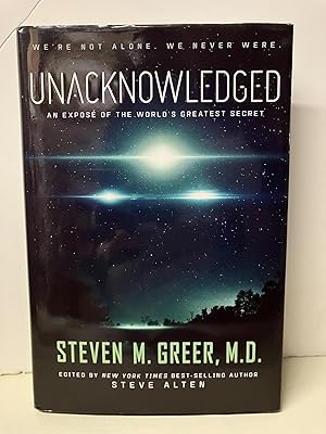 Seller image for Unacknowledged: An Expose of the World's Greatest Secret for sale by Chamblin Bookmine
