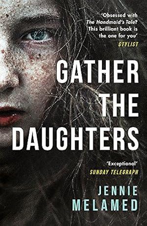Bild des Verkufers fr Gather the Daughters: Shortlisted for The Arthur C Clarke Award zum Verkauf von WeBuyBooks