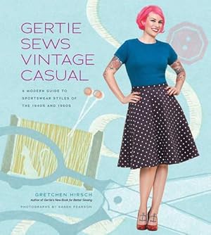 Bild des Verkufers fr Gertie Sews Vintage Casual: A Modern Guide to Sportswear Styles of the 1940s and 1950s (Gertie's Sewing) zum Verkauf von WeBuyBooks