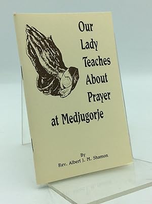 Seller image for OUR LADY TEACHES ABOUT PRAYER AT MEDJUGORJE for sale by Kubik Fine Books Ltd., ABAA