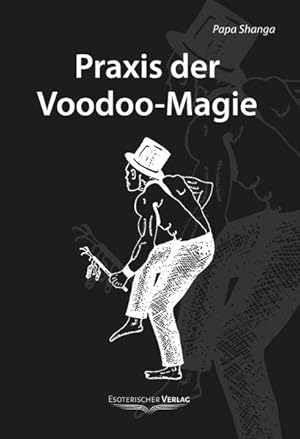 Bild des Verkufers fr Praxis der Voodoo-Magie Techniken, Rituale und Praktiken des Voodoo zum Verkauf von Bunt Buchhandlung GmbH