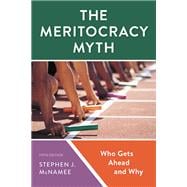 Seller image for The Meritocracy Myth Who Gets Ahead and Why for sale by eCampus