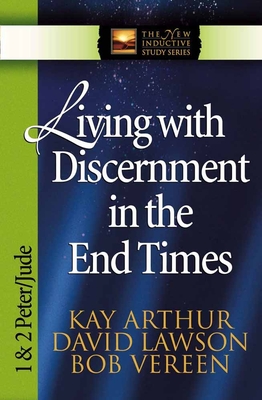 Seller image for Living with Discernment in the End Times: 1 & 2 Peter and Jude (Paperback or Softback) for sale by BargainBookStores