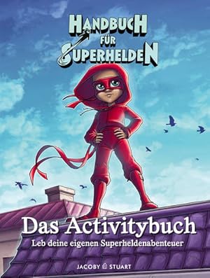 Image du vendeur pour Handbuch fr Superhelden. Das Activitybuch. Leb deine eigenen Superheldenabenteuer. Alter: ab 6 Jahren. mis en vente par A43 Kulturgut