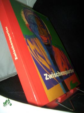 Seller image for Zwischenquartier : Museum Moderner Kunst Stiftung Ludwig Wien im Knstlerhaus vom 26. Oktober 2000 bis 11. Mrz 2001 = Interim quarters / Kurator Lrnd Hegyi. [Austellungskatalog Red. Hanno Millesi . Autoren Manuela Ammer . bers. Alex for sale by Antiquariat Artemis Lorenz & Lorenz GbR