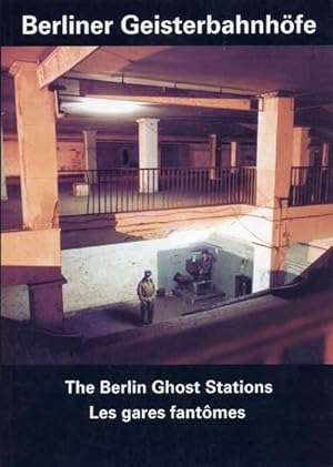Bild des Verkufers fr Berliner Geisterbahnhfe /The Berlin Ghost Stations /Les gares fantmes: Dt. /Engl. /Franz. Dt. /Engl. /Franz. zum Verkauf von Berliner Bchertisch eG