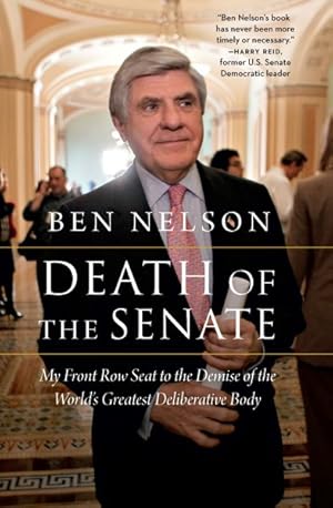 Image du vendeur pour Death of the Senate : My Front Row Seat to the Demise of the World's Greatest Deliberative Body mis en vente par GreatBookPrices