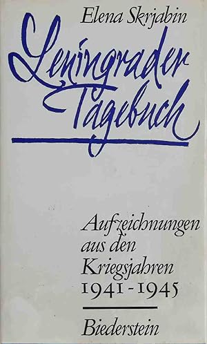 Seller image for Leningrader Tagebuch : Aufzeichnungen aus d. Kriegsjahren 1941 - 1945. for sale by books4less (Versandantiquariat Petra Gros GmbH & Co. KG)