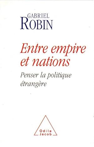 Seller image for Entre empire et nations. Penser la politique trangre . for sale by Librera Astarloa